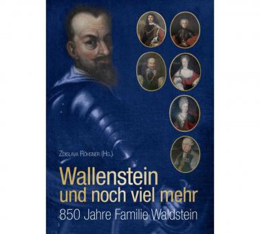 Wallenstein und noch mehr 850 Jahre Familie Waldstein 