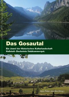 Das Gosautal - Ein Juwel der Historischen Kulturlandschaft Hallstatt-Dachstein/Salzkammergut 